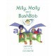 Milly, Molly & BushBob