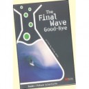 The Final Wave Good-Bye