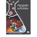 Alexander Becomes An Astronaut