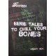 Eerie Tales to Chill Your Bones