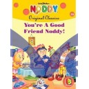 You're a Good Friend, Noddy