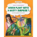 Which plant gets a nasty surprise?