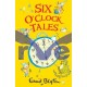 Six O’Clock Tales